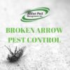 Broken Arrow Pest Control Specialists
